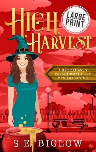 High Harvest: A Large Print Supernatural Woman Sleuth Mystery