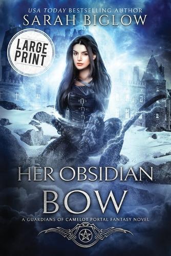 Her Obsidian Bow: A Large Print Fae-Filled Portal Fantasy Novel