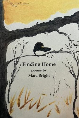 Finding Home: poems by Mara Bright