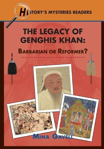 The Legacy of Genghis Khan: Barbarian or Reformer?