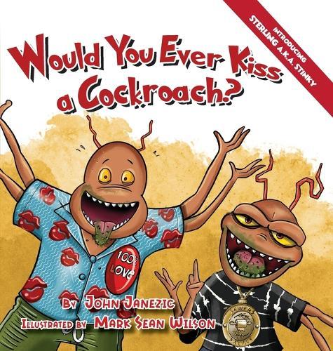 Would You Ever Kiss a Cockroach?