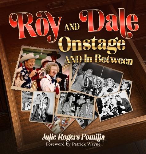 Roy and Dale on Stage and in Between