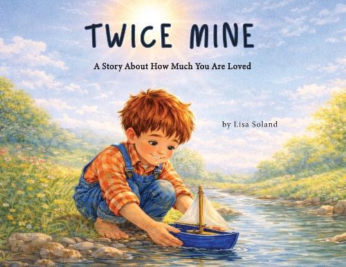 Twice Mine: A Story About How Much You Are Loved