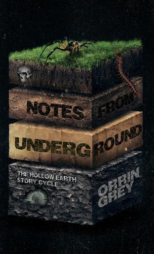 Notes from Underground: The Hollow Earth Story Cycle