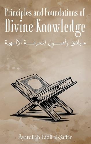 Principles and Foundations of Divine Knowledge