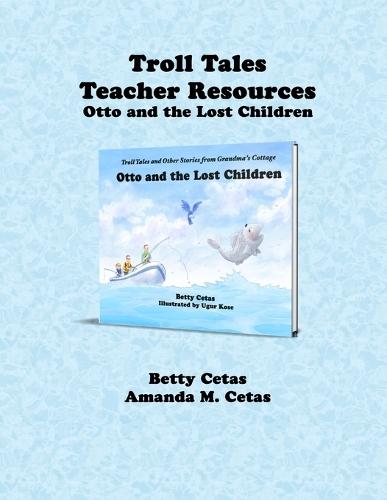 Troll Tales Teacher Resources: Otto and the Lost Children