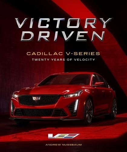 Victory Driven: Cadillac V-Series // Twenty Years of Velocity