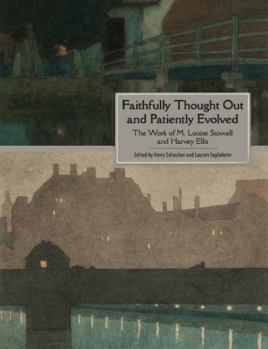Faithfully Thought Out and Patiently Evolved: The Work of M. Louise Stowell and Harvey Ellis