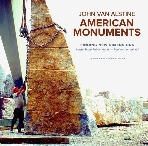 American Monuments - Finding New Dimensions: Large Scale Public Works -- Real and Imagined, 1982-2022