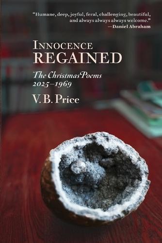 Innocence Regained: The Christmas Poems 2025-1969