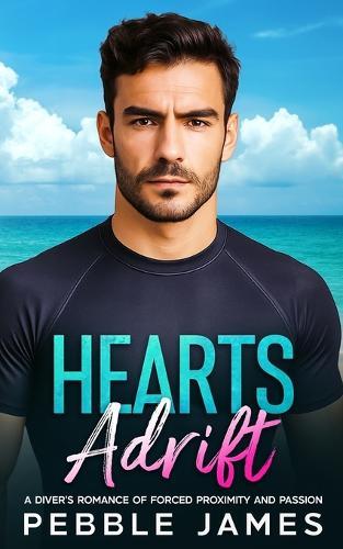 Hearts Adrift: A Diver's Romance of Forced Proximity and Passion