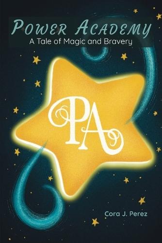 Power Academy: A Tale of Magic and Bravery