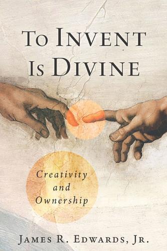 To Invent Is Divine: Creativity and Ownership