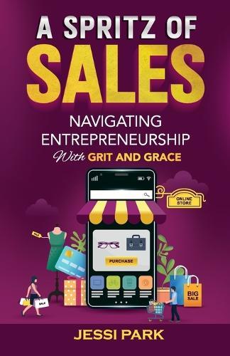 A Spritz of Sales: Navigating Entrepreneurship with Grit and Grace