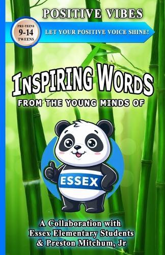 Positive Vibes Let Your Positive Voice Shine: Inspiring Words From The Young Minds Of Essex Elementary School