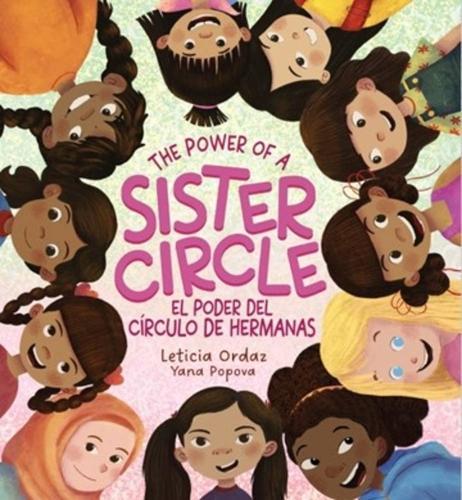 The Power of a Sister Circle: A Girl's Guide to Making Best Friends