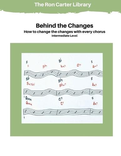 Behind the Changes: How to Change the Changes with Every Chorus