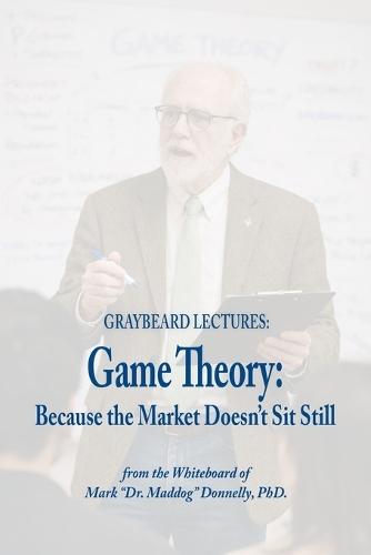 Game Theory: Because the Market Doesn't Sit Still