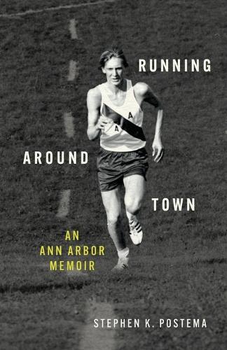 Running Around Town: An Ann Arbor Memoir