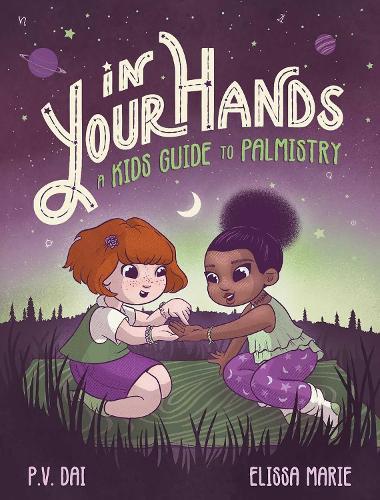 In Your Hands: A Kid's Guide to Palmistry