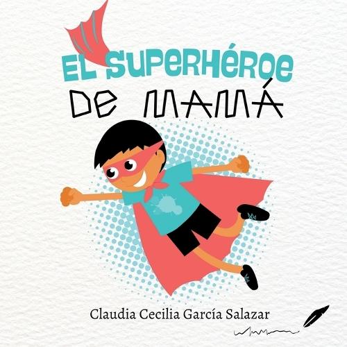 El superhéroe de mamá