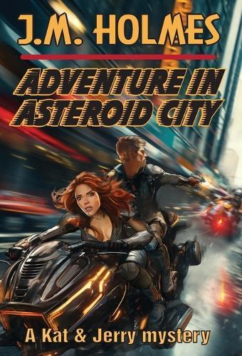 Adventure in Asteroid City: A Kat & Jerry Mystery