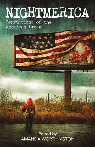Nightmerica: Corruptions of the American Dream