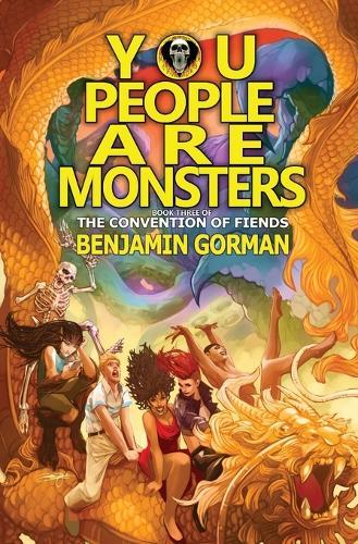 You People Are Monsters: The Convention of Fiends, Book 3