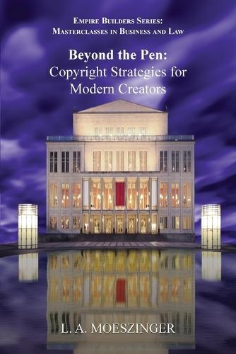 Beyond the Pen: Copyright Strategies for Modern Creators