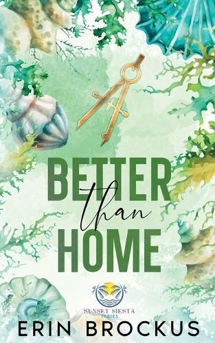 Better than Home: A Small Town Brother's Best Friend Romance