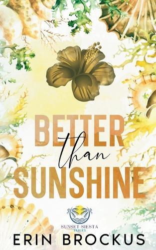 Better than Sunshine: A Small Town Grumpy-Sunshine Romance