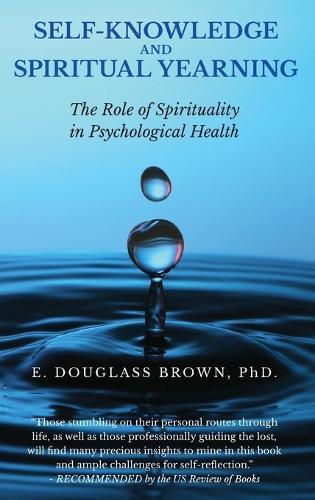 Self-Knowledge and Spiritual Yearning: The Role of Spirituality in Psychological Health