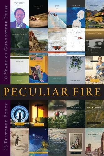 Peculiar Fire: 10 Years of Gunpowder Press