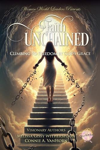 Faith Unchained: Climbing to Freedom by God's Grace