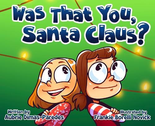 Was That You, Santa Claus?