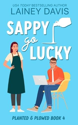 Sappy Go Lucky: A Grumpy Sunshine Romance