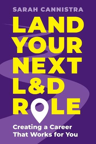 Land Your Next L&D Role: Creating a Career That Works for You