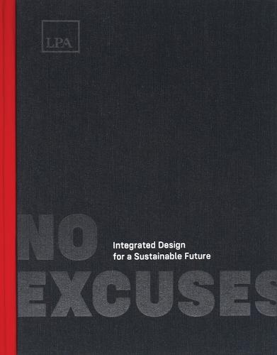 No Excuses: Integrated Design for a Sustainable Future