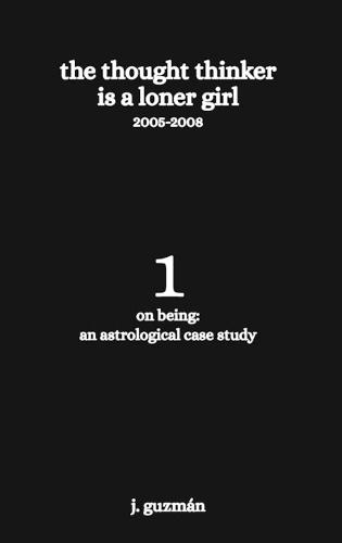 The Thought Thinker is a Loner Girl: 2005-2008