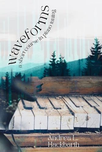 waveforms: a short course in piano tuning