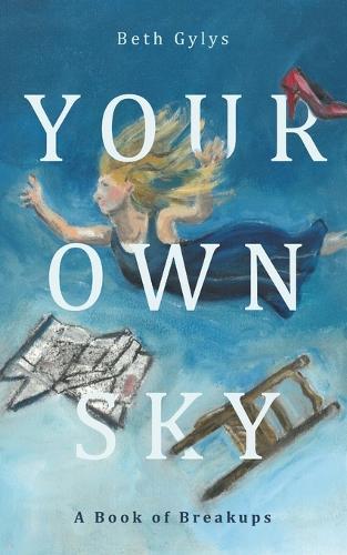 Your Own Sky: A Book of Breakups
