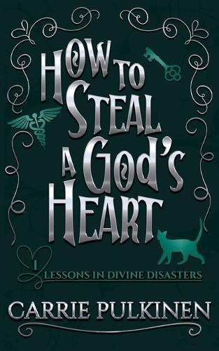 How to Steal a God's Heart: A Sinfully Funny Paranormal Romantic Comedy