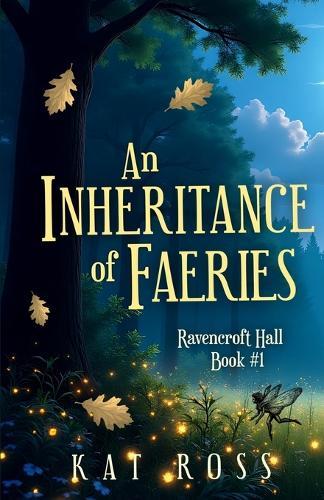 An Inheritance of Faeries: A whimsical romantic fantasy with magic and fae