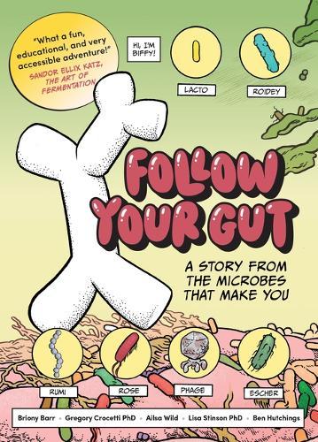 Follow Your Gut: A Story from the Microbes That Make You