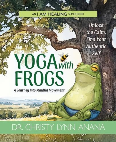 Yoga with Frogs: A journey into mindful movement