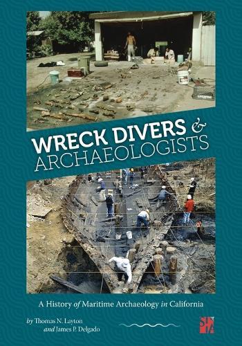 Wreck Divers & Archaeologists: A History of Maritime Archaeology in California