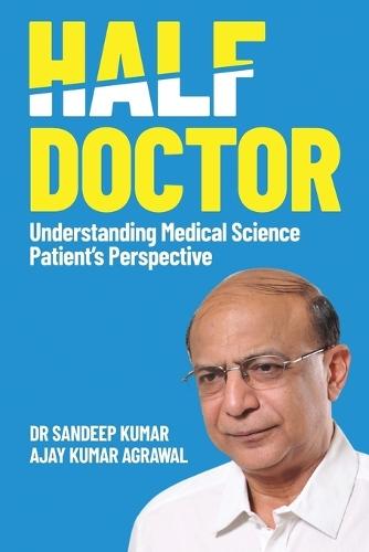 Half Doctor: Understanding Medical Science: Patient's Perspective