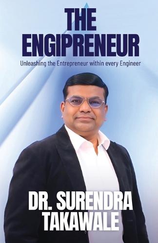The Engipreneur: Unleashing the Entrepreneur within Every Engineer