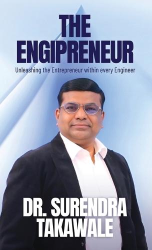 The Engipreneur: Unleashing the Entrepreneur within Every Engineer