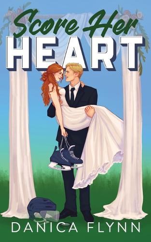 Score Her Heart: Illustrated Edition